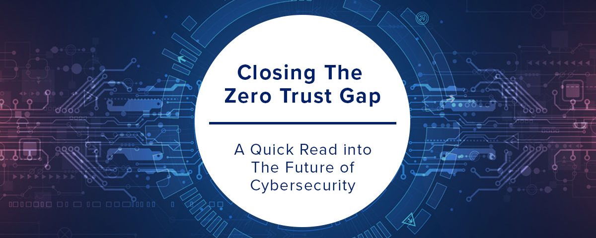 Closing The Zero Trust Gap