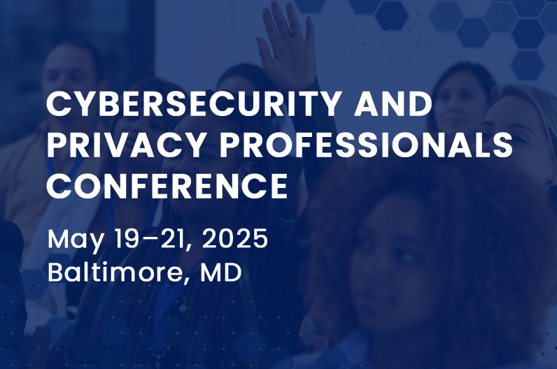 Cybersecurity and Privacy Professionals Conference